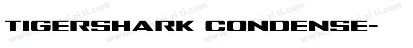 Tigershark Condense字体转换